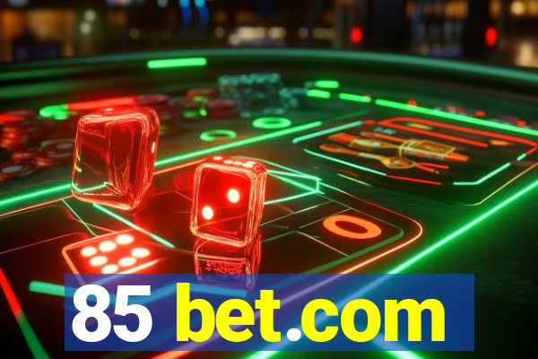 85 bet.com